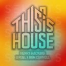 Henry Hacking, Roel, Ron Carroll - This Is House (Original Mix)