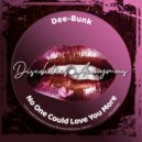 Dee-Bunk - No One Could Love You More