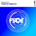 0Gravity - Take My Breath
