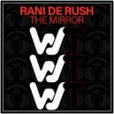 Rani De Rush - In The Mirror