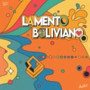 Iwaro, Lucas Estrada, Paradise Inc. - Lamento Boliviano