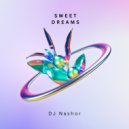 DJ Nashor - Sweet Dreams (Original Mix)