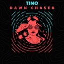 Tino (FR) - Dawn Chaser (Original Mix)