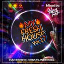 DJNeoMxl - My Fresh House Vol.17 Mixed by: DJNeoMxl ()