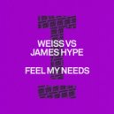 Weiss (UK) vs. James Hype - Feel My Needs