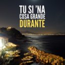 Durante - Tu si na cosa grande (Cover Version)
