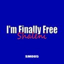 Shaleni - I\'m Finally Free (Extended Mix)