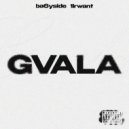 ba6yside & 1irwant - GVALA (prod. by ba6yside)