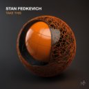Stan Fedkevich - Take This (Original Mix)