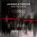 Lackmus, Tsebster - Run The Show (Extended Mix)