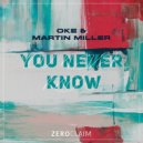 Oke, Martin Miller - You Never Know (Original Mix)