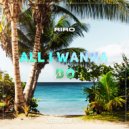 Riro - All I Wanna Do (Original Mix)