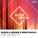 Block & Crown, Jesus Davila - Can\'t Get Enough (Jackers Revenge Remix)