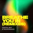 Techcrasher, Capital Boy - Breathe You In (Anton Ishutin Remix)