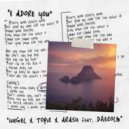 Hugel x Topic x Arash Ft. Daecolm - I Adore You