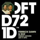 Ferreck Dawn & GUZ - Friends Around (Set It Off)