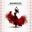 B Jones, Romaric - BAMBOLEO (Extended Mix)