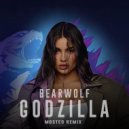 Bearwolf - GODZILLA (Mosteo Radio Edit)