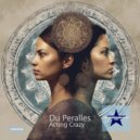 Du Peralles - Acting Crazy