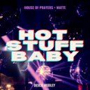 Matte, House of Prayers - Hot Stuff Baby (Disco Medley)