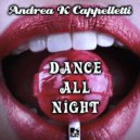 Andrea K Cappelletti - Dance All Night
