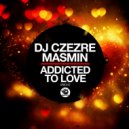 DJ Czezre, Masmin - Addicted To Love (Instrumental Mix)