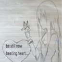 Plushy - Be Still Now Beating Heart ()