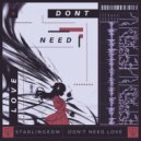 StarlingEDM - Don't Need Love
