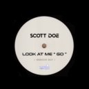 Scott Doe - Look At Me