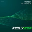 Unitech - Be My Vision (Original Mix)