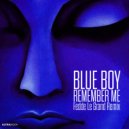 Blue Boy - Remember Me