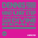 Dennis Ferrer feat. Janelle Kroll - Mind Ur Step