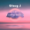 Stacy J - Drowning (Original Mix)
