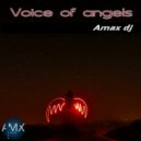 Amax DJ - Voice of Angels (Original Mix)