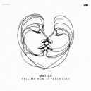 Matiss - Tell Me How It Feels Like