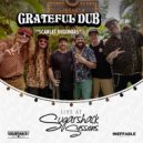 Grateful Dub  &  Roots of Creation  - Scarlet Begonias (Live at Sugarshack Sessions)