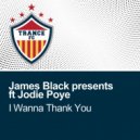 James Black Presents & Jodie Poye - I Wanna Thank You (Extended)