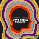 Skogsberg & Akdogan - Don't Wanna Be Alone