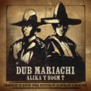 Alika & SOOM T - DUB MARIACHI ()