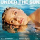 Ella Henderson, Switch Disco & Alok - Under The Sun