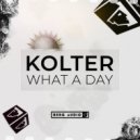 Kolter - What a Day