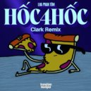 Trung Tâm Biên Giới, LNA Phan Tôm - Hốc4Hốc (Clark Remix)