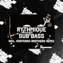 Rythmique - Sub Bass (Kostenko Brothers Remix)