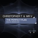 Christopher T & Mr. V - The Perfect Plan (Soulful Extended Remix 2024)