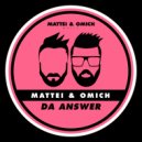 Mattei & Omich - Da Answer (Steff Daxx Mix)