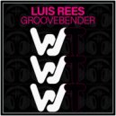 Luis Rees - Groovebender (Original Mix)