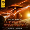 Decimators, Faniac - Unidentified Frequencies (Faniac Remix)