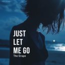 The Grape - Just Let Me Go
