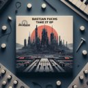 Bastian Fuchs - Take It (Original Mix)