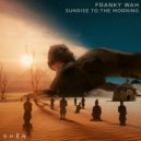 Franky Wah - Sunrise To The Morning (Original Mix)